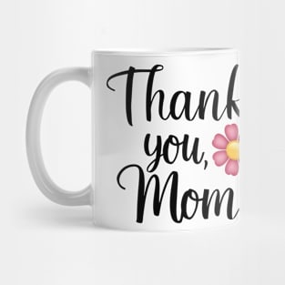 Mother's Day - Thank you Mom with flower Mug